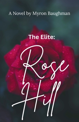 The Elite: Rose Hill - Myron Baughman