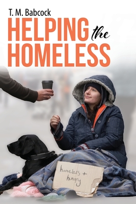 Helping the Homeless - T. M. Babcock