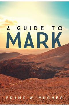 Coperta cărții 'A Guide to Mark - Frank W. Hughes'