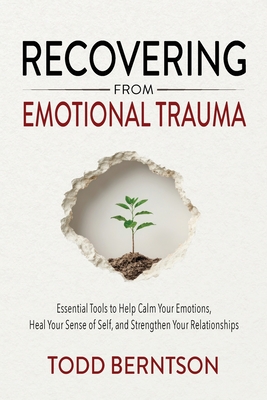 Recovering from Emotional Trauma - Todd M. Berntson