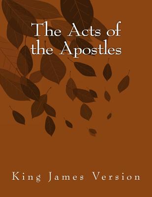 The Acts of the Apostles: King James Version - 