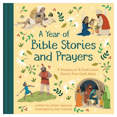 A Year of Bible Stories and Prayers: A Treasury of 96 Best-Loved Stories from God's Word - Joanne Simmons