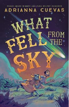 What Fell from the Sky - Adrianna Cuevas