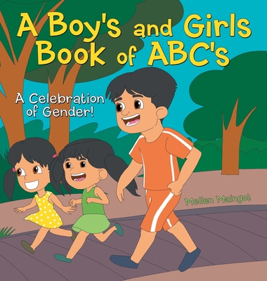 A Boy's and Girls Book of ABC's: A Celebration of Gender! - Mellen Maingot