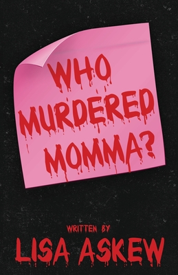 Who Murdered Momma? - Lisa Askew