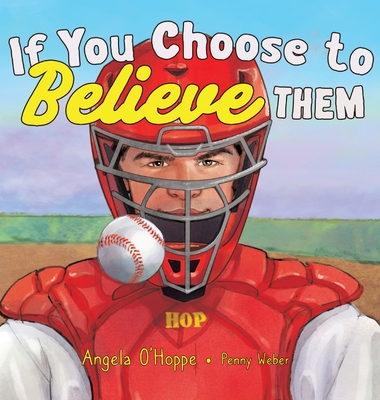 If You Choose to Believe Them - Angela O'hoppe