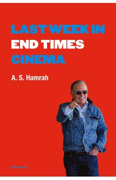 Poza produsului Last Week in End Times Cinema - A. S. Hamrah