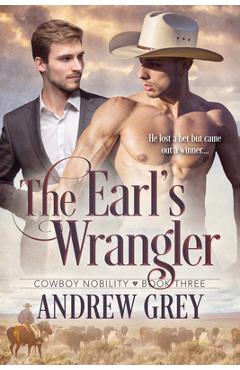 Poza produsului The Earl's Wrangler: Volume 3 - Andrew Grey