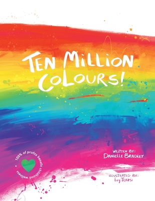 Ten Million Colours! - Danielle Riddel