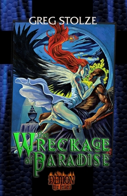The Wreckage of Paradise - Greg Stolze