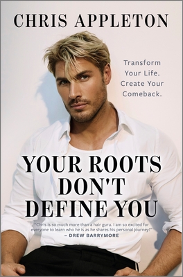 Your Roots Don't Define You - Chris Appleton