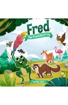 Coperta cărții 'Fred the Freckled Frog - Amy L. Smith'
