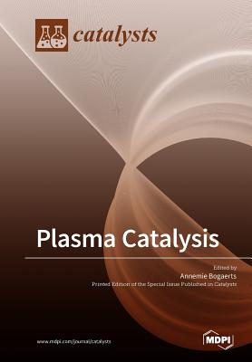 Plasma Catalysis - Annemie Bogaerts