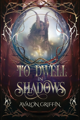 To Dwell in Shadows - Avalon Griffin