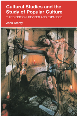 Cultural Studies and the Study of Popular Culture - John Storey