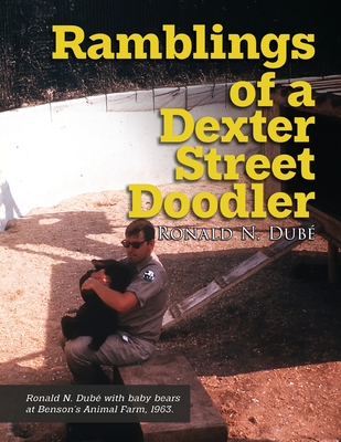 Coperta cărții 'Ramblings of a Dexter Street Doodler - Ronald N. Dubé'