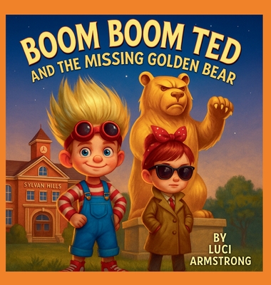 Boom Boom Ted And The Missing Golden Bear - Luci Armstrong