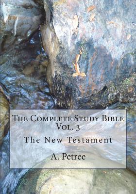 The Complete Study Bible - A. Petree