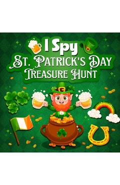 Coperta cărții 'I Spy: St. Patrick's Day Treasure Hunt: Childrens Book - Eva Browne'