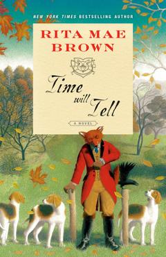 Coperta cărții 'Time Will Tell - Rita Mae Brown'