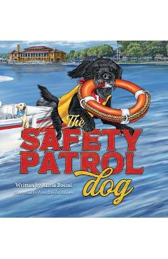 Poza produsului The Safety Patrol Dog: The Lake Dog Adventure Series Book Two - Alicia Boemi