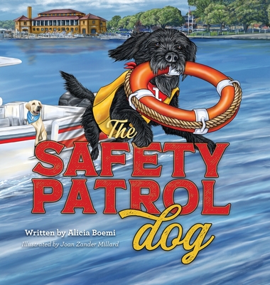 The Safety Patrol Dog: The Lake Dog Adventure Series Book Two - Alicia Boemi