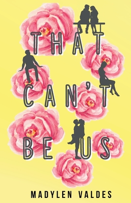 That Can't Be Us - Madylen Valdes