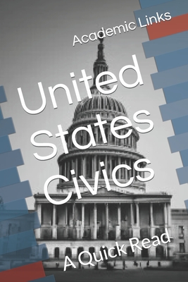 United States Civics: A Quick Read - Brooke Bonham