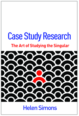 Case Study Research: The Art of Studying the Singular - Helen Simons