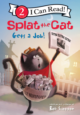 Splat the Cat Gets a Job! - Rob Scotton