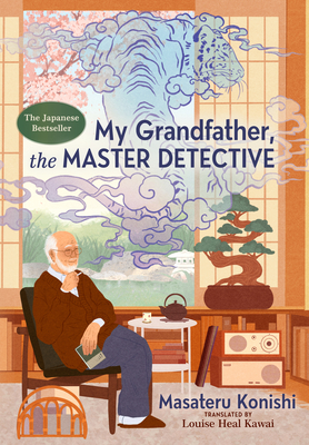 Coperta cărții 'My Grandfather, the Master Detective - Masateru Konishi'