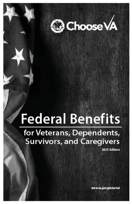 Federal Benefits for Veterans, Dependents, Survivors, and Caregivers 2025 Edition - 