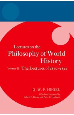 Poza produsului Hegel: Lectures on the Philosophy of World History, Volume II: The Lectures of 1830-1831 - Peter C. Hodgson