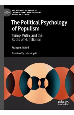 Poza produsului The Political Psychology of Populism: Trump, Putin, and the Roots of Humiliation - François Bafoil