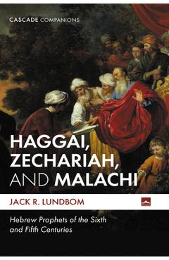 Coperta cărții 'Haggai, Zechariah, and Malachi: Hebrew Prophets of the Sixth and Fifth Centuries - Jack R. Lundbom'