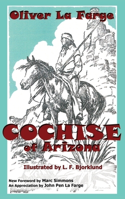 Cochise of Arizona - Oliver La Farge