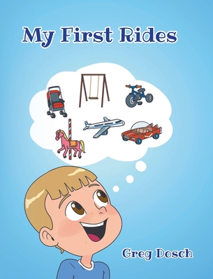 My First Rides - Greg Dosch