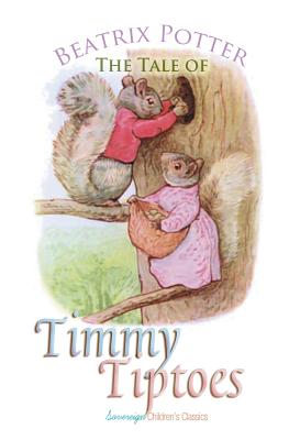 The Tale of Timmy Tiptoes - Beatrix Potter