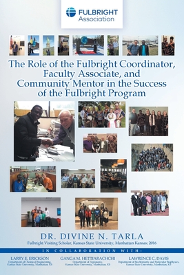 The Role of the Fulbright Coordinator, Faculty Associate, and Community Mentor in the Success of the Fulbright Program - Divine N. Tarla