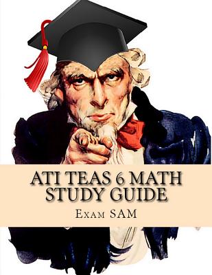 ATI TEAS 6 Math Study Guide: TEAS Math Exam Preparation with 5 Practice Tests and Step-by-Step Solutions - 