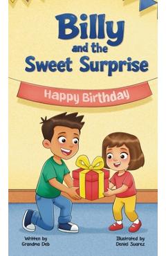 Coperta cărții 'Billy and the Sweet Surprise: Money - how to earn it, save it and spend it wisely - Grandma Deb'