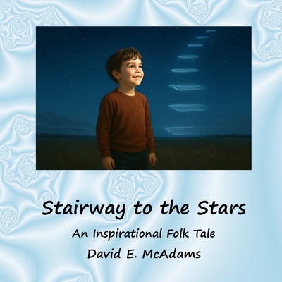Stairway to the Stars: An Inspirational Folk Tale - David E. Mcadams