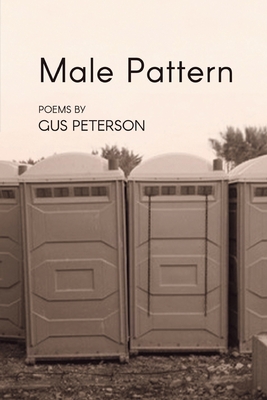 Male Pattern - Gus Peterson