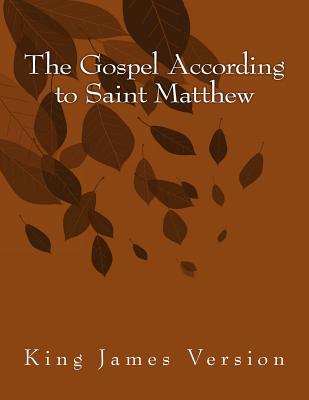 The Gospel According to Saint Matthew: King James Version -