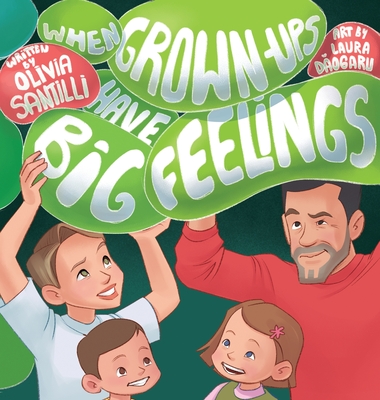 When Grown-Ups Have Big Feelings - Olivia Santilli
