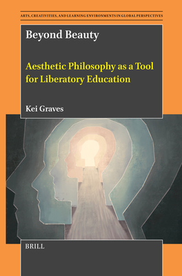 Beyond Beauty: Aesthetic Philosophy as a Tool for Liberatory Education - Kei Graves