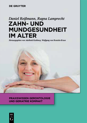 Zahn- und Mundgesundheit im Alter - Daniel R. Reißmann