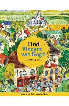 Coperta cărții 'Find Vincent Van Gogh: A Spotting Book - Laurence King Laurence King Publishing'
