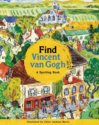 Find Vincent Van Gogh: A Spotting Book - Laurence King Laurence King Publishing