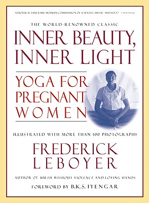 Inner Beauty, Inner Light - Frederick Leboyer